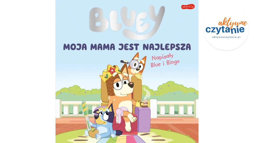 Bluey. Moja mama jest najlepsza