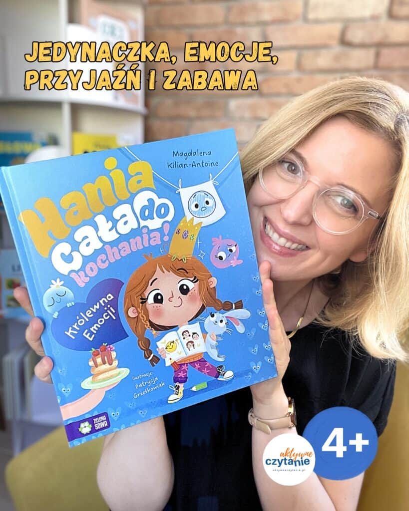 hania-cala-do-kochania-krolewna-emocji-wydawnictwo-zielona-sowa-recenzja-ksiazki-dla-dzieci-4-5-6-lat-aktywne-czytanie1