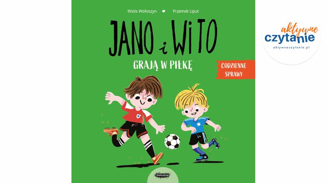 Jano i&nbsp;Wito grają w&nbsp;piłkę