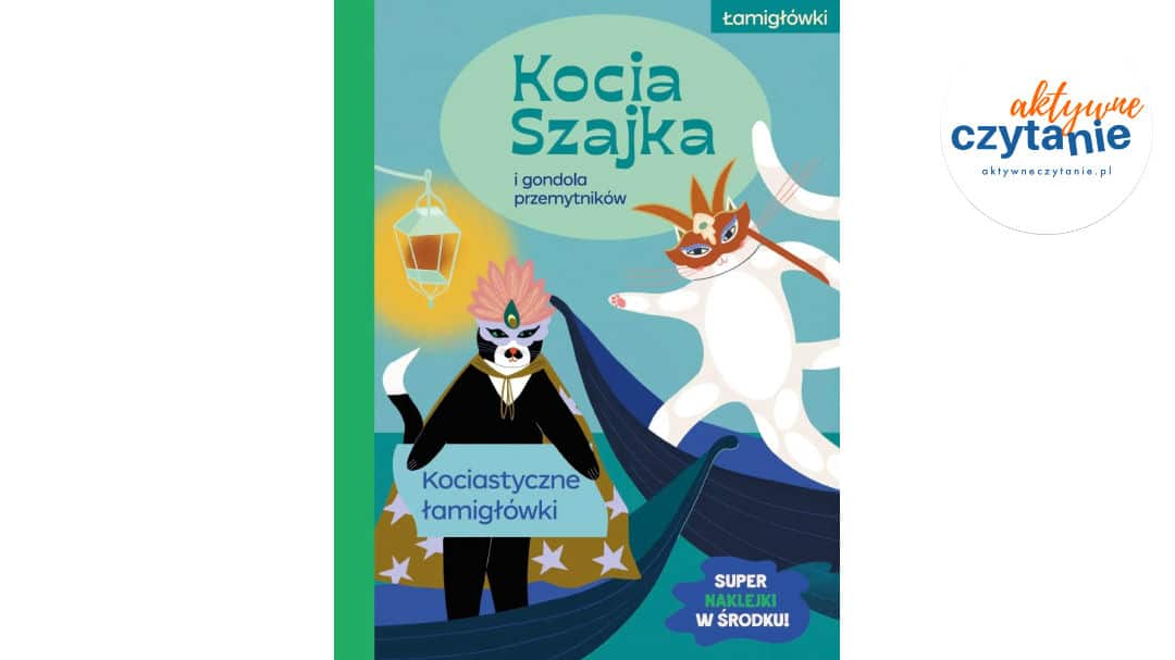 Kocia Szajka i&nbsp;gondola przemytników. Kociastyczne łamigłówki