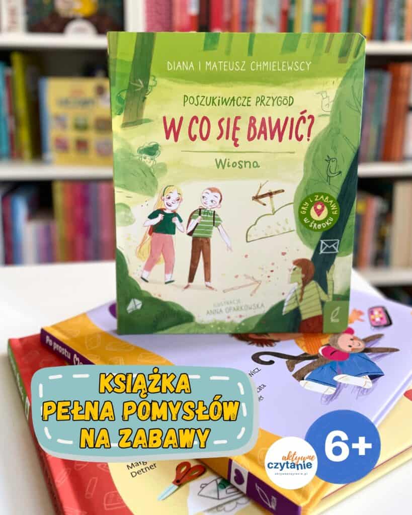 poszukiwacze-przygod-w-co-sie-bawic-ksiazka-z-pomyslami-na-zabawy-wydawnictwo-wilga-recenzja aktywne czytanie4