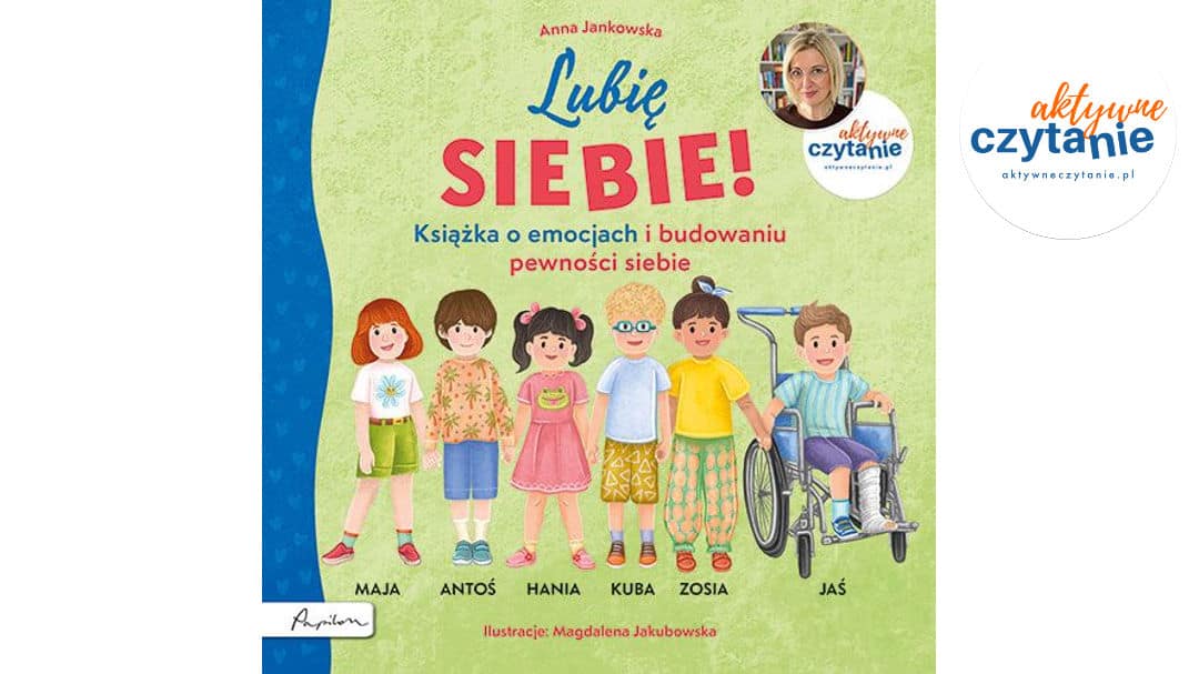 Aktywne Czytanie. Lubię siebie! Książka o&nbsp;emocjach i&nbsp;budowaniu pewności siebie
