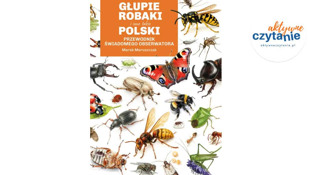 Głupie robaki i&nbsp;inne takie Polski