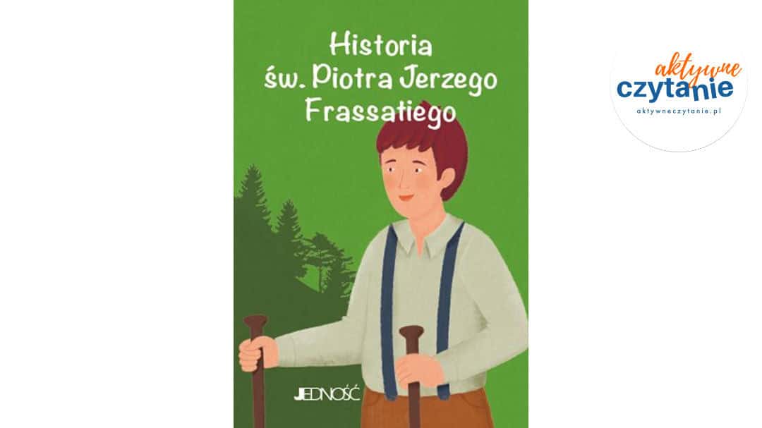 Historia św.&nbsp;Piotra Jerzego Frassatiego