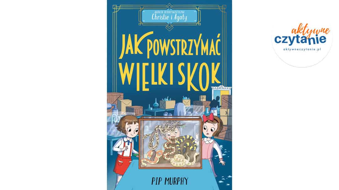 Jak powstrzymać wielki skok? Agencja detektywistyczna Christie i&nbsp;Agaty. Tom 6