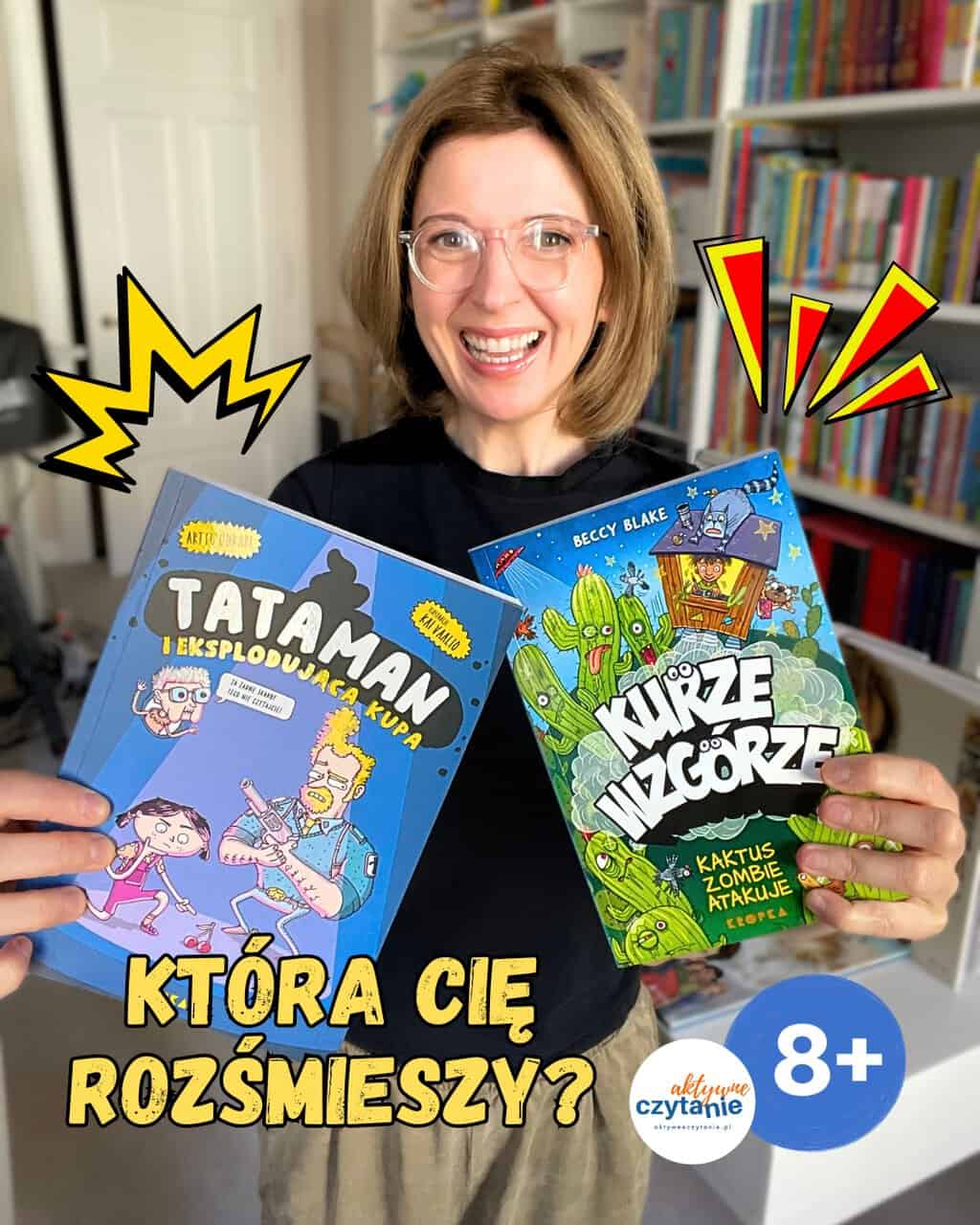 ”Kurze Wzgórze. Kaktus zombie atakuje” i&nbsp;”Tataman i&nbsp;eksplodująca kupa”. Wydawnictwo Kropka