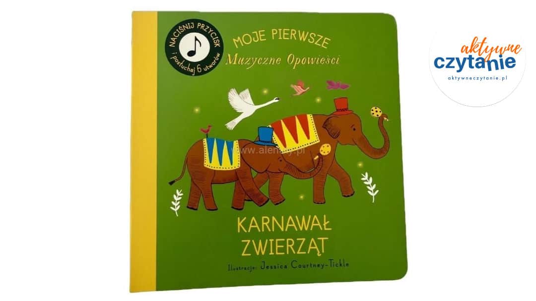 Moje&nbsp;Pierwsze Muzyczne Opowieści. Karnawał Zwierząt