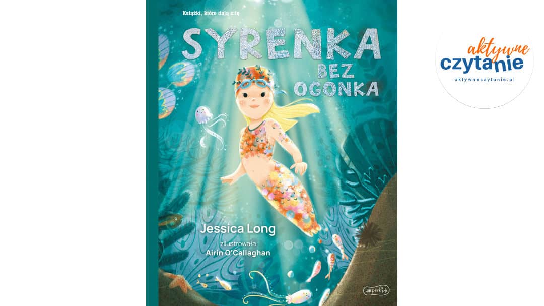 Syrenka bez&nbsp;ogonka. Książki, które dają siłę