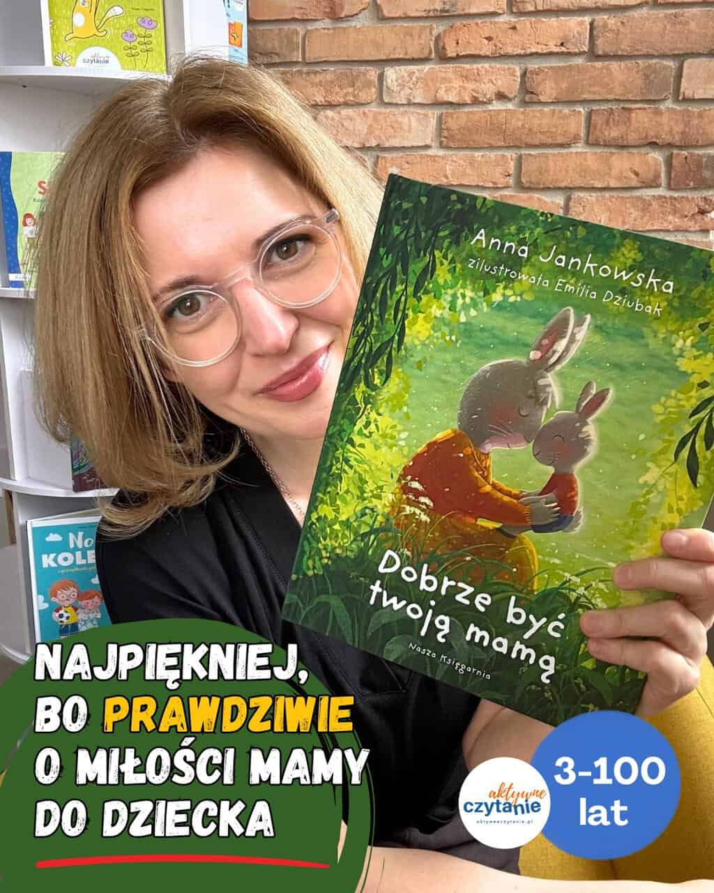 ”Dobrze być twoją mamą” Najpiękniejsza książka o&nbsp;miłości z&nbsp;ilustracjami Emilii Dziubak