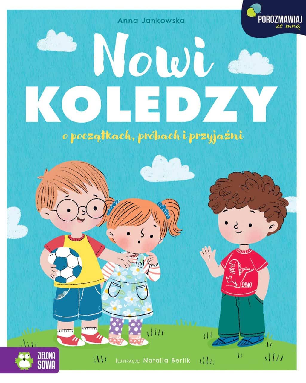 ”Nowi Koledzy. O&nbsp;początkach, próbach i&nbsp;przyjaźni”