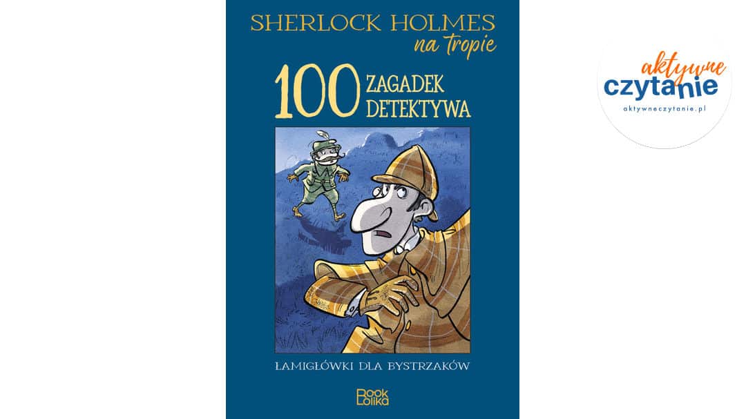 Sherlock Holmes na&nbsp;tropie. 100 zagadek detektywa.