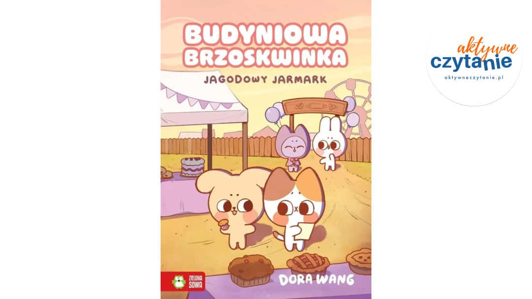 Budyniowa Brzoskwinka. Jagodowy jarmark