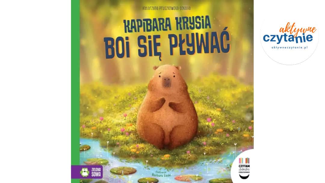 Czytam dziecku codziennie. Kapibara Krysia boi…