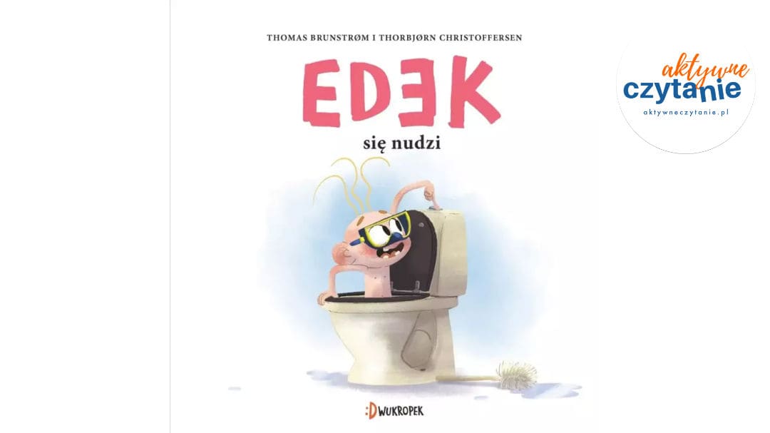 Edek się nudzi
