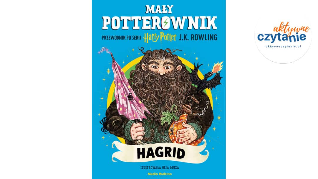 Hagrid. Mały potterownik. Przewodnik po&nbsp;serii Harry Potter.
