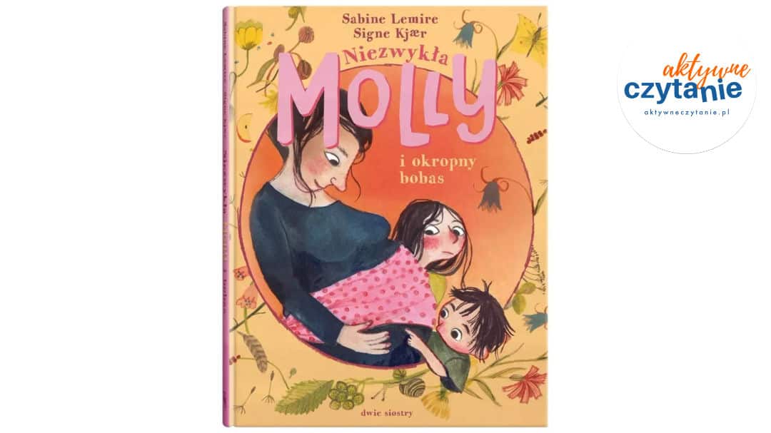 Molly T.6 Niezwykła Molly i&nbsp;okropny bobas