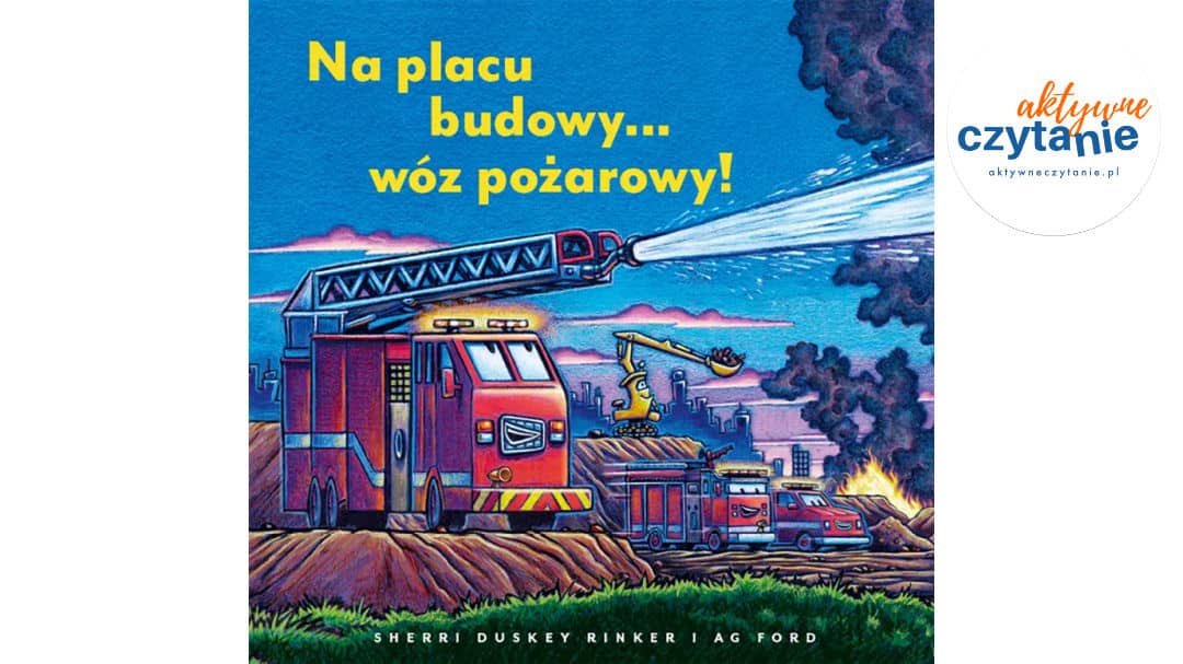 Na&nbsp;placu budowy… wóz pożarowy!