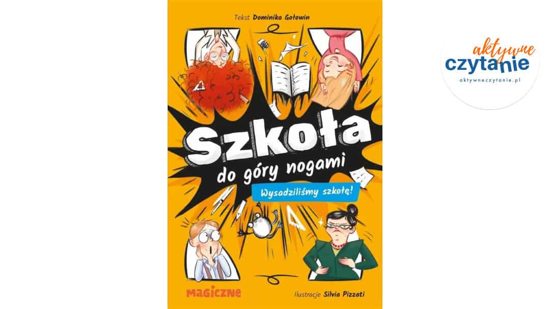 Szkoła do&nbsp;góry nogami. Wysadziliśmy szkołę!