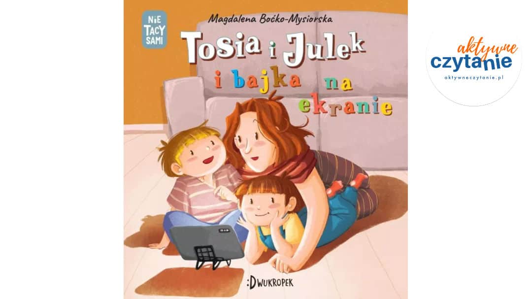 Tosia i&nbsp;Julek i&nbsp;bajka na&nbsp;ekranie