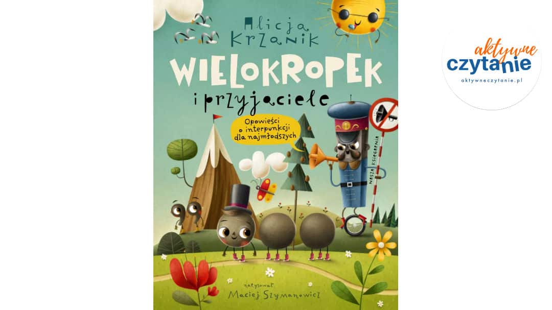 Wielokropek i&nbsp;przyjaciele. Opowieści o&nbsp;interpunkcji dla najmłodszych