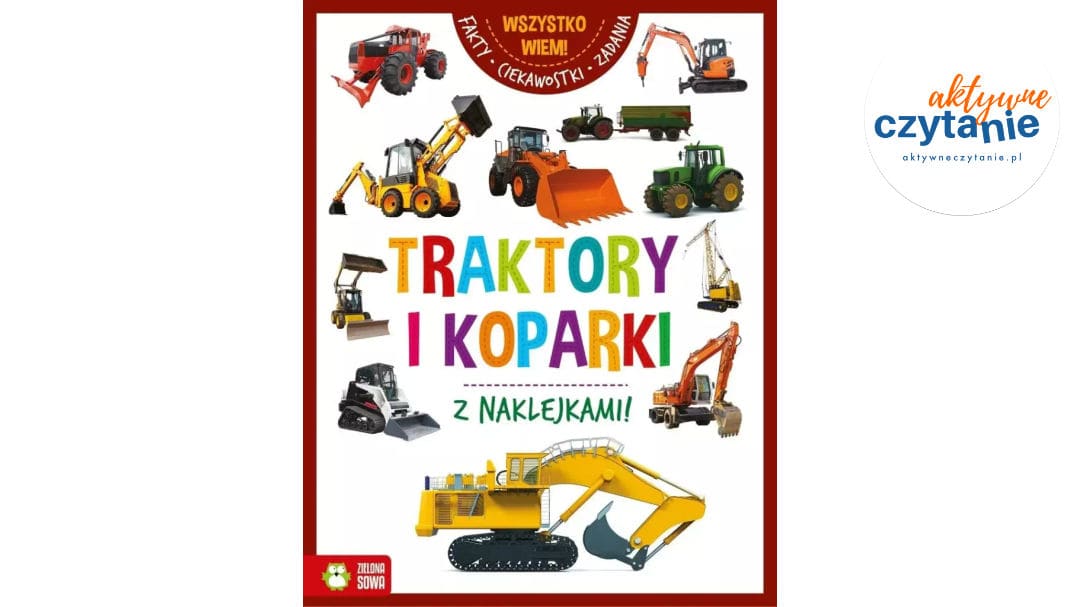 Wszystko wiem! Traktory i&nbsp;koparki