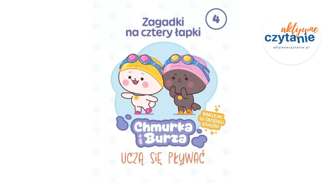 Zagadki na&nbsp;cztery łapki T.4 Chmurka i&nbsp;Burza uczą..