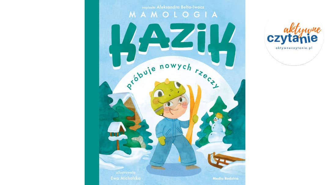 Kazik próbuje nowych rzeczy