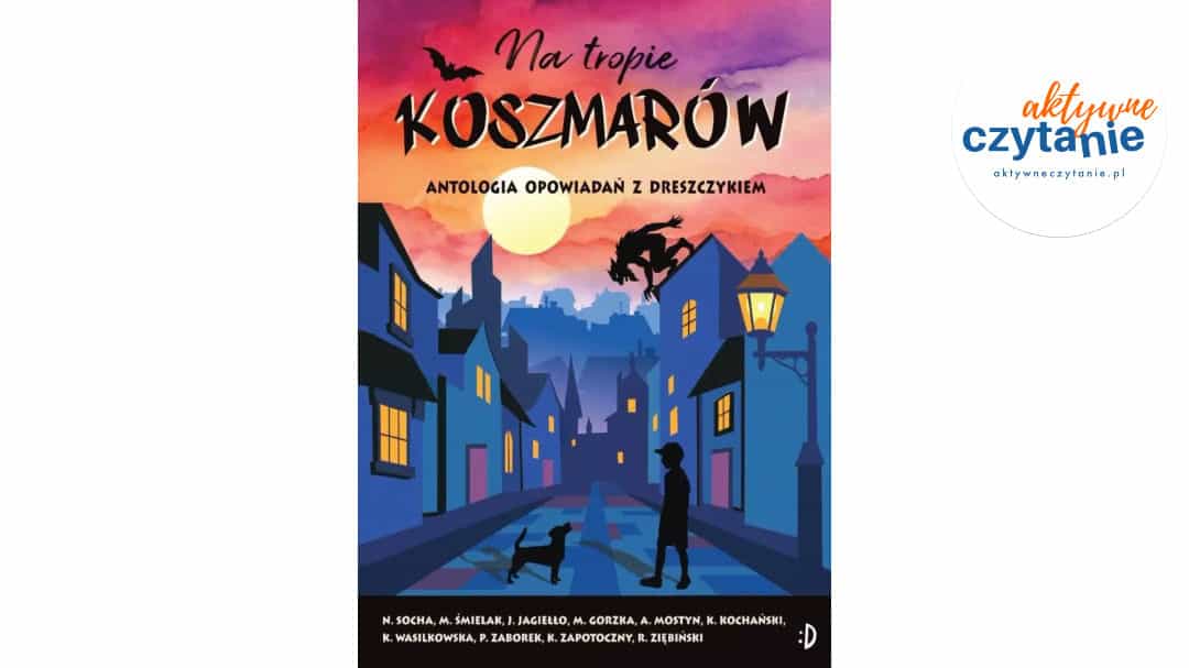 Na&nbsp;tropie koszmarów. Antologia opowiadań z…