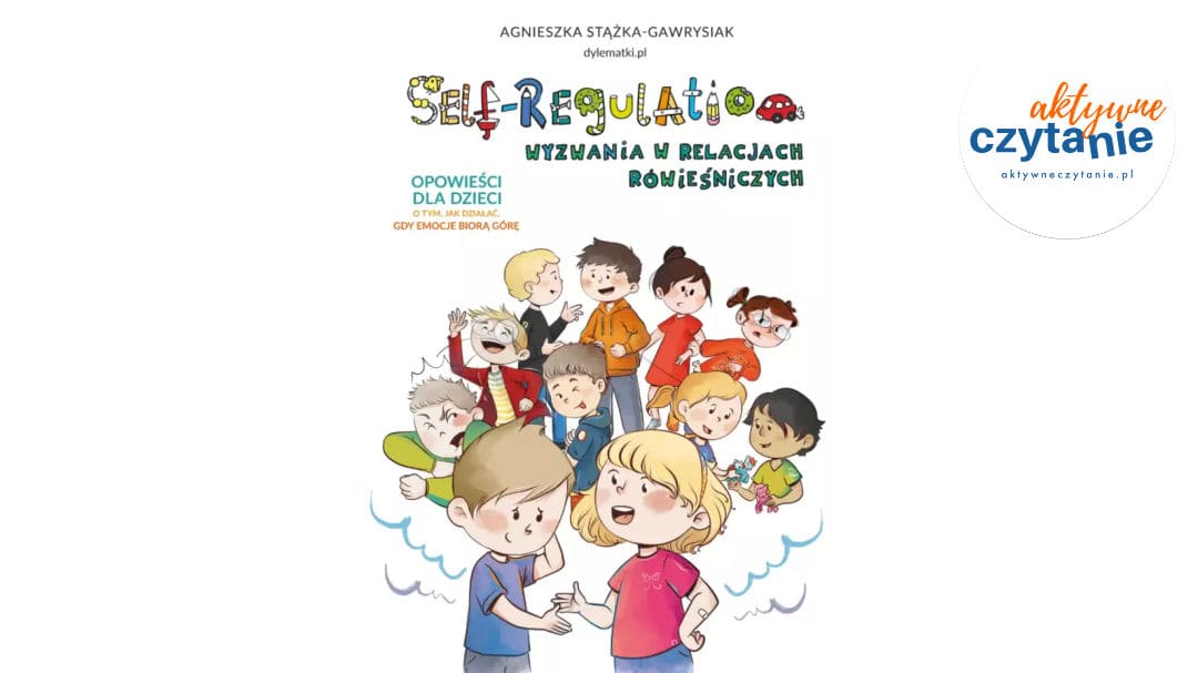 Self-Regulation. Wyzwania w&nbsp;relacjach rówieśniczych