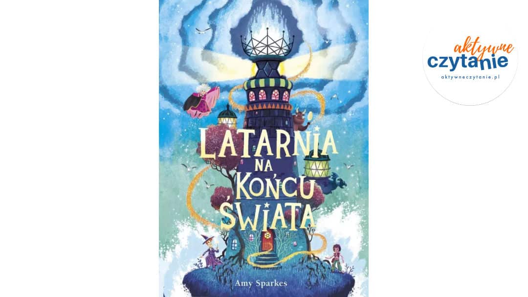 Seria Magiczna T.4 Latarnia na&nbsp;końcu świata
