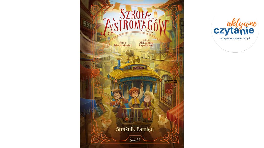 Strażnik Pamięci. Szkoła Astromagów. Tom 5