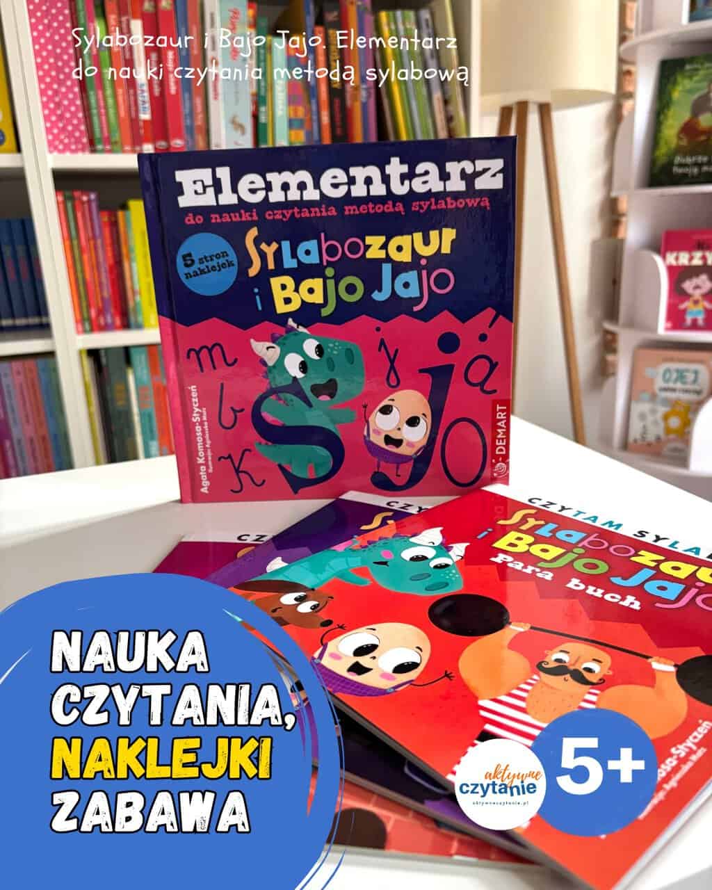”Sylabozaur i&nbsp;Bajo Jajo. Elementarz do&nbsp;nauki czytania metodą sylabową” Wydawnictwo Demart