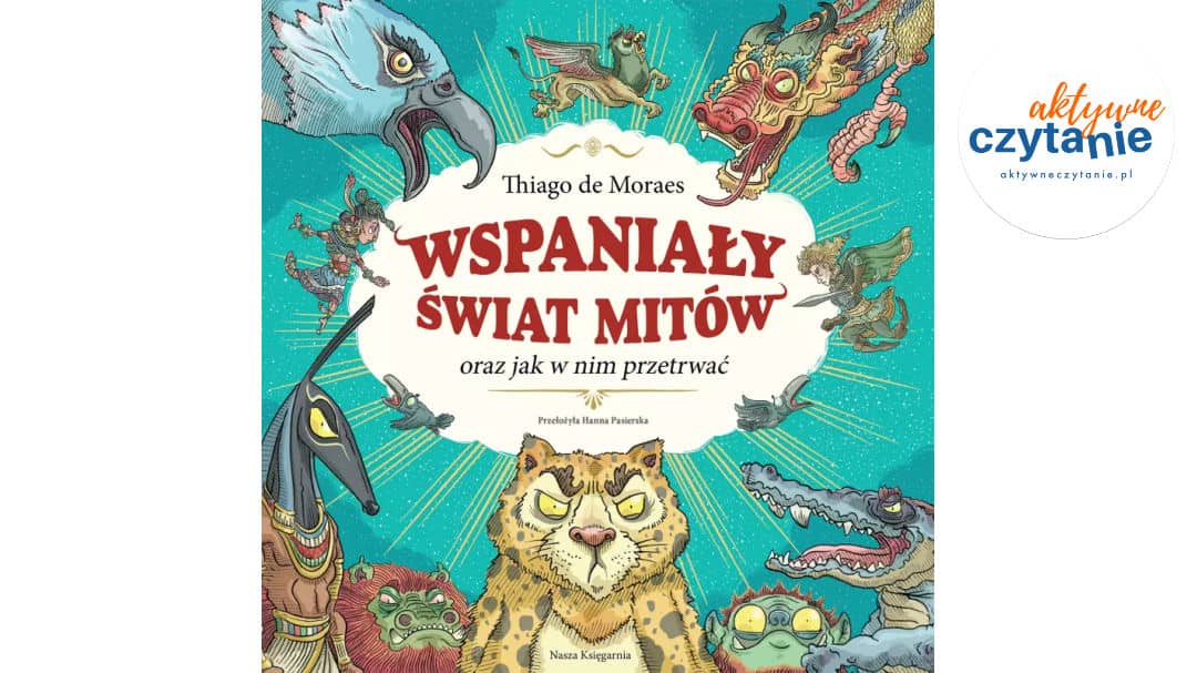 Wspaniały świat mitów oraz&nbsp;jak w&nbsp;nim przetrwać