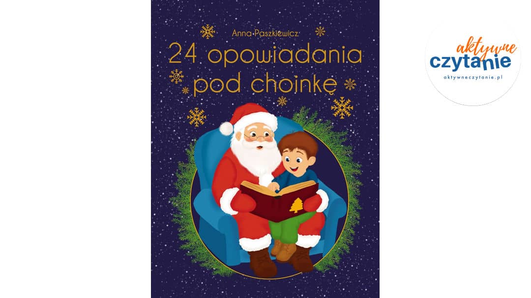 24 opowiadania pod&nbsp;choinkę