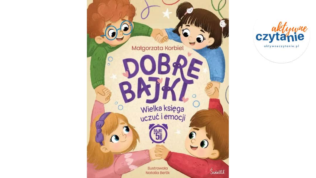Dobre bajki. Księga uczuć i&nbsp;emocji