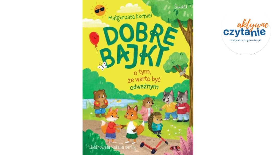 Dobre bajki o&nbsp;tym, że&nbsp;warto być odważnym