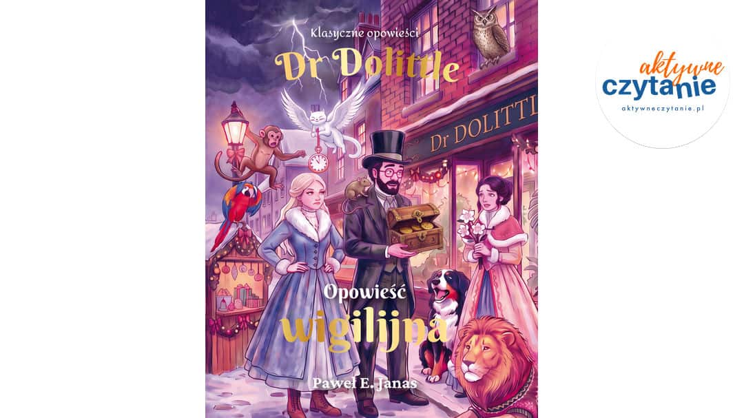 Dr. Dolittle. Opowieść wigilijna. Odkrywanie świata