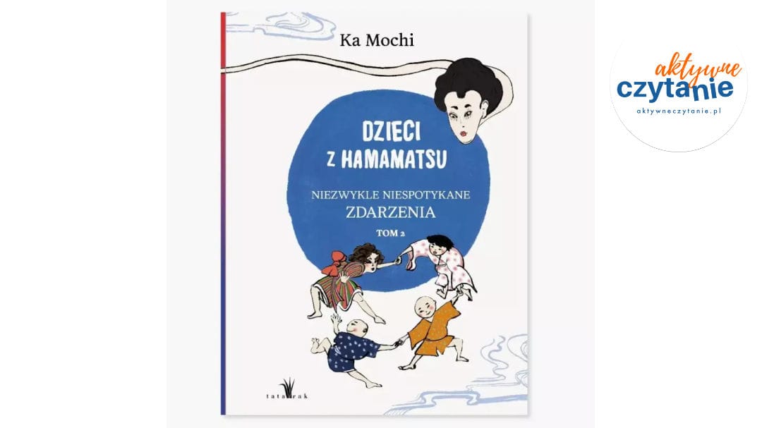 Dzieci z&nbsp;Hamamatsu T.2 Niezwykle niespotykane…