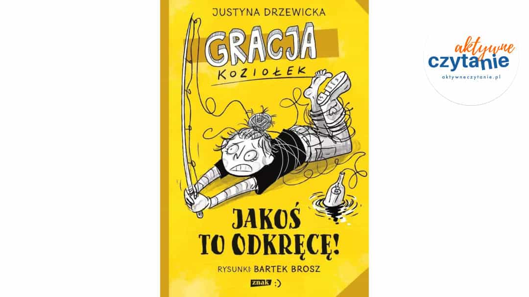 Gracja Koziołek. Jakoś to&nbsp;odkręcę!