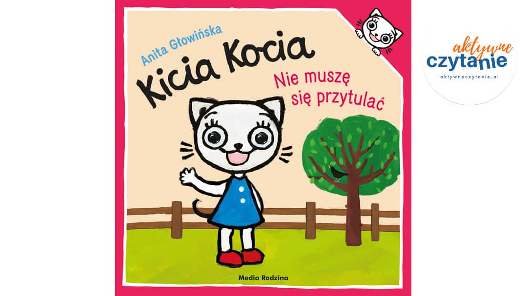 Kicia Kocia. Nie&nbsp;muszę się przytulać