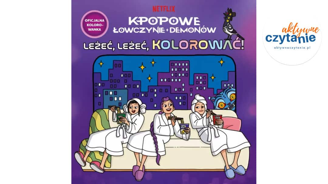 K-popowe łowczynie demonów. Leżeć, leżeć, kolorować! Oficjalna kolorowanka