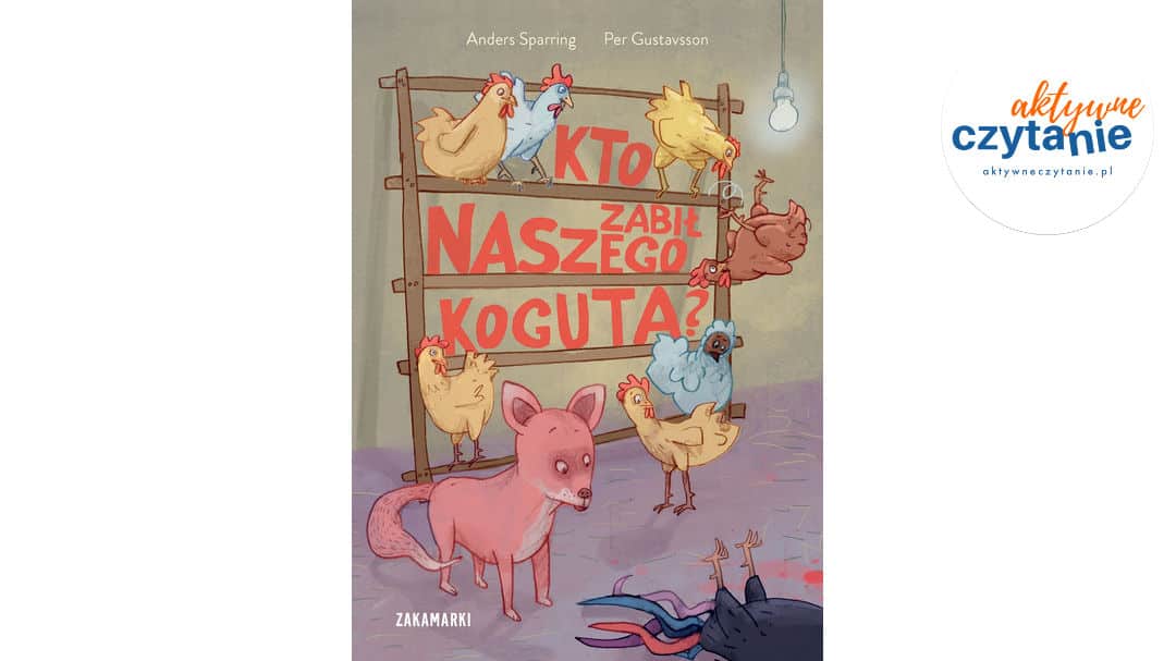 Kto zabił naszego koguta?
