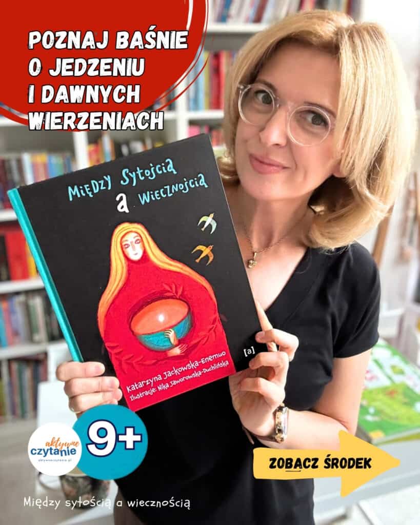 miedzy-sytoscia-a-wiecznoscia-basnie-o-jedzeniu-i-dawnych-wierzeniach-recenzja-ksiazki-dla-dzieci-albus aktywne czytanie1 copy