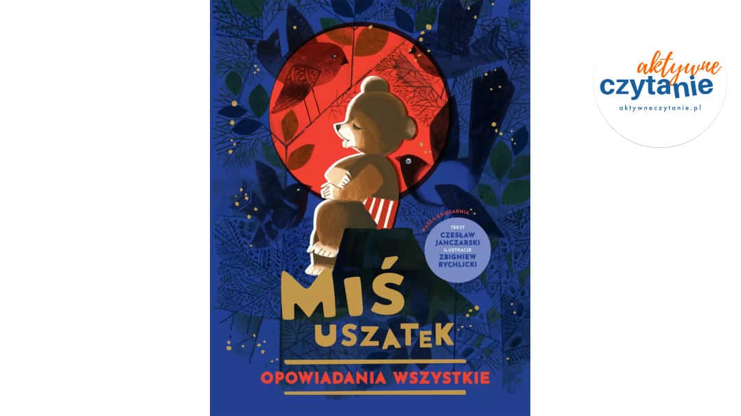 Miś Uszatek. Opowiadania wszystkie