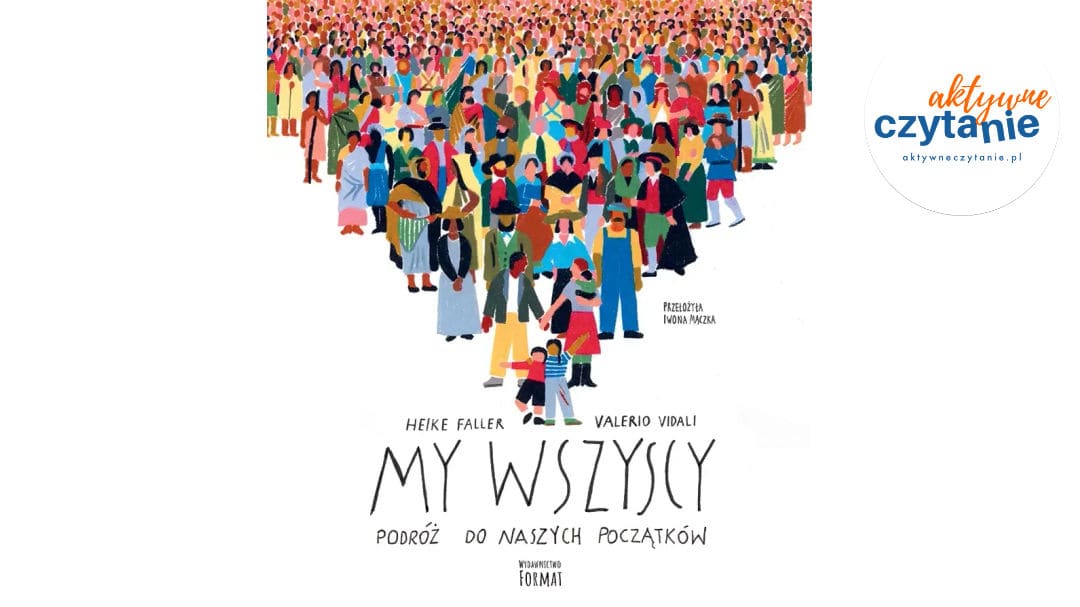 My&nbsp;wszyscy. Podróż do&nbsp;naszych początków