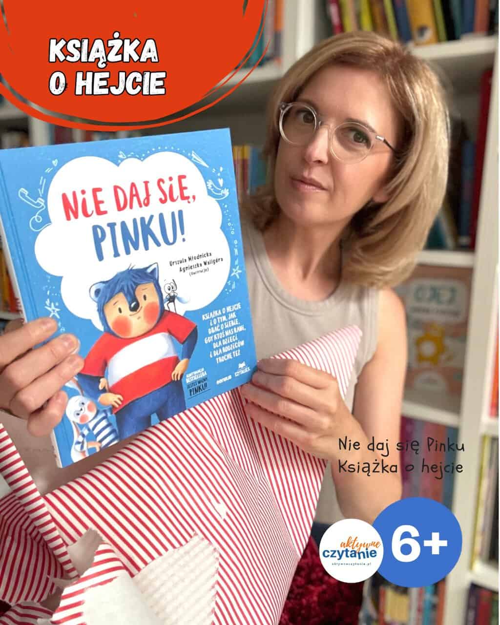 Nie&nbsp;daj się Pinku! Książka o&nbsp;hejcie i&nbsp;o&nbsp;tym, jak dbać o&nbsp;siebie, gdy&nbsp;ktoś nas rani