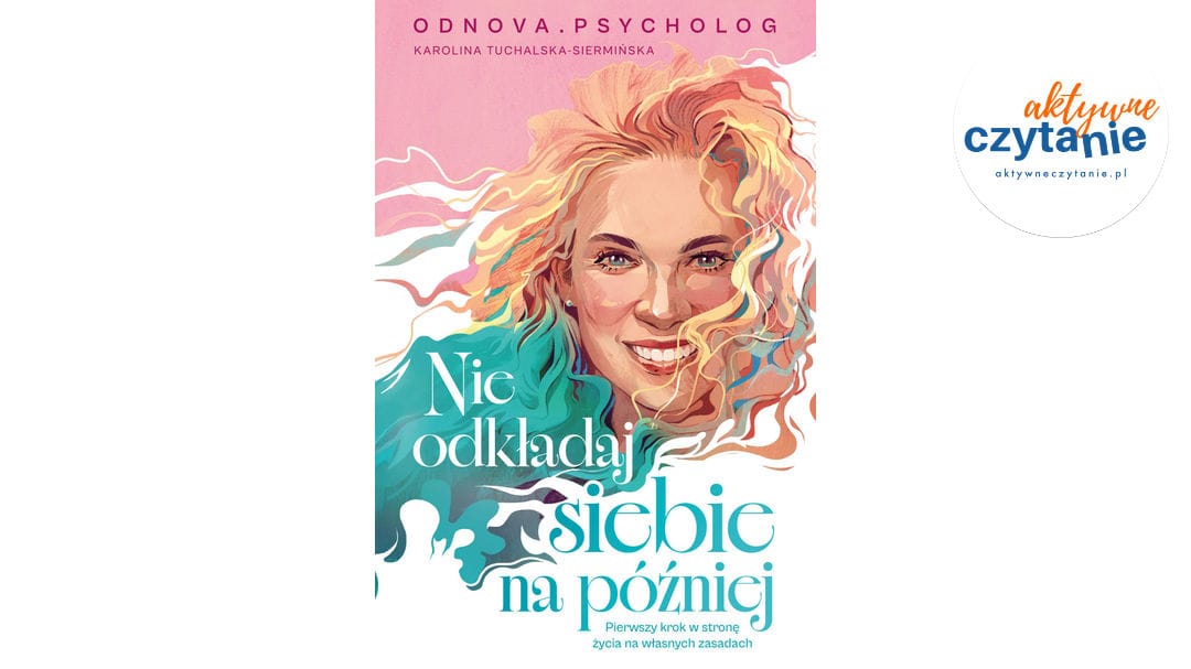 Nie&nbsp;odkładaj siebie na&nbsp;później