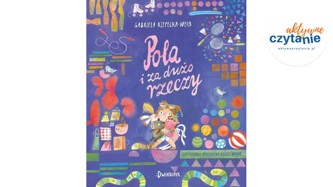 Pola T.8 Pola i&nbsp;za&nbsp;dużo rzeczy