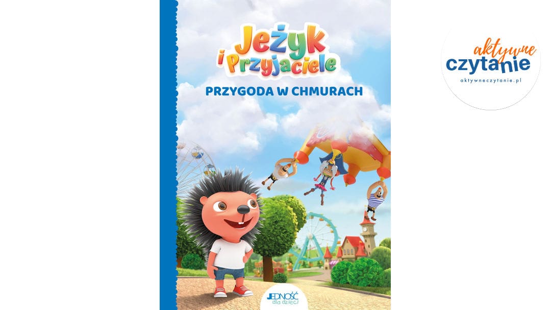 Przygoda w&nbsp;chmurach. Jeżyk i&nbsp;Przyjaciele (tom 2)