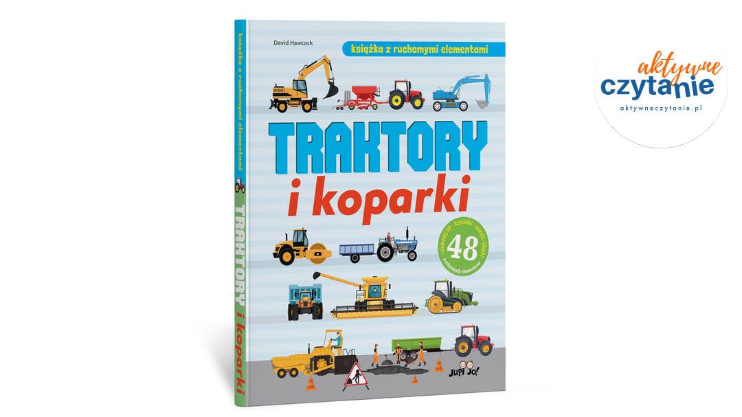 Traktory i&nbsp;koparki. Książka z&nbsp;ruchomymi elementami